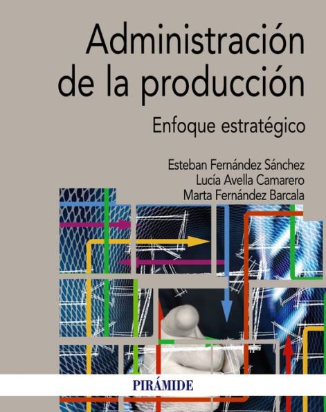 Administración de la producción: Enfoque estratégico