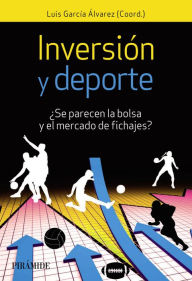 Title: Inversión y deporte: ¿Se parecen la bolsa y el mercado de fichajes?, Author: Luis García Álvarez