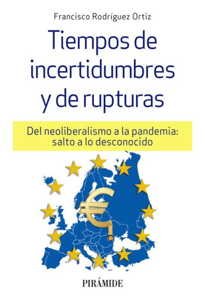 Tiempos de incertidumbres y de rupturas: Del neoliberalismo a la pandemia: salto a lo desconocido