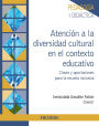 Atención a la diversidad cultural en el contexto educativo: Claves y aportaciones para la escuela inclusiva