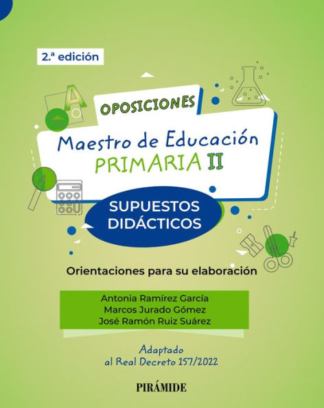 Oposiciones. Maestro de Educación Primaria II: Supuestos didácticos. Orientaciones para su elaboración