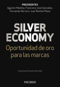 Title: Silver economy: Oportunidad de oro para las marcas, Author: Agustín Medina