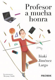 Title: Profesor a mucha honra, Author: Iñaki Jiménez Largo