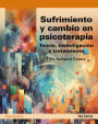Sufrimiento y cambio en psicoterapia: Teoría, investigación y tratamiento