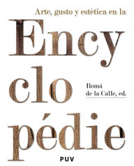 Title: Arte, gusto y estética en la Encyclopédie, Author: Autores Varios