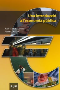 Title: Una introducció a l'economia pública, Author: Juan Carlos Dalmau Lliso