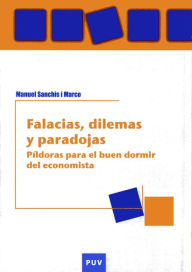 Title: Falacias, dilemas y paradojas, 2a ed.: La economía de España: 1980-2010, Author: Manuel Sanchis i Marco