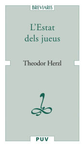 Title: L'Estat dels jueus: Assaig d'una solució moderna a la qüestió jueva, Author: Theodor Herzl