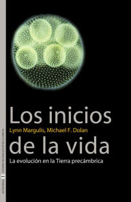 Title: Los inicios de la vida: La evolución en la Tierra precámbrica, Author: Michael F. Dolan