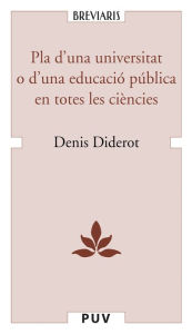 Title: Pla d'una universitat o d'una educació pública en totes les ciències, Author: Denis Diderot