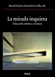 Title: La mirada inquieta: Educación artística y museos, Author: AAVV