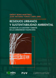 Title: Residuos urbanos y sustentabilidad ambiental: Estado de la cuestión y debate en la Comunidad Valenciana, Author: AAVV