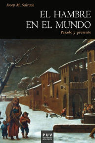 Title: El hambre en el mundo: Pasado y presente, Author: Josep Maria Salrach Marés