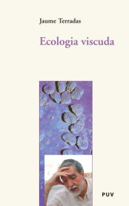 Title: Ecologia viscuda, Author: Jaume Terradas Serra
