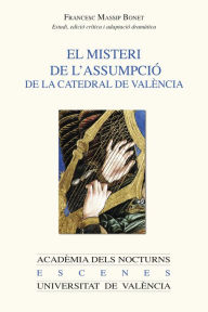 Title: El misteri de l'Assumpció de la catedral de València, Author: Francesc Massip Bonet
