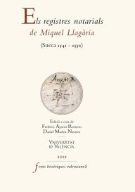 Title: Els registres notarials de Miquel Llagària: (Sueca 1541-1552), Author: Miquel Llagària