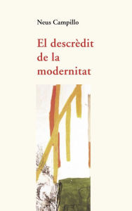 Title: El descrèdit de la modernitat, Author: Neus Campillo Iborra