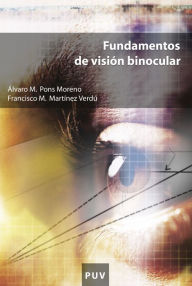 Title: Fundamentos de visión binocular, Author: Francisco M. Martínez Verdú