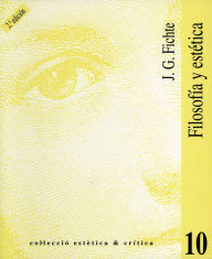 Title: Filosofía y estética (2a ed.): La polémica con F. Schiller, Author: Johan Gottlieb Fichte
