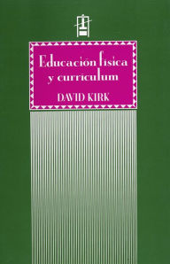 Title: Educación física y currículum: Introducción Crítica, Author: David Kirk