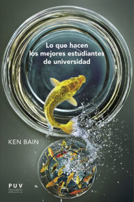 Title: Lo que hacen los mejores estudiantes de universidad, Author: Ken Bain