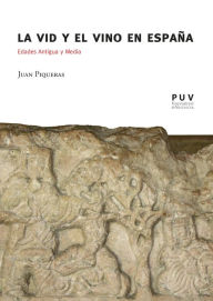 Title: La vid y el vino en España: Edades Antigua y Media, Author: Juan Piqueras