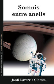 Title: Somnis entre anells, Author: Jordi Navarri i Ginestà