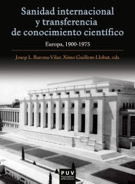 Title: Sanidad internacional y transferencia de conocimiento científico: Europa, 1900-1975, Author: AAVV