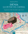Dénia. La ciutat i el castell: L'arquitectura militar baluardada (Segles XVI-XIX)