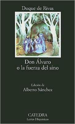 Don Alvaro O la Fuerza Del Sino / Edition 1