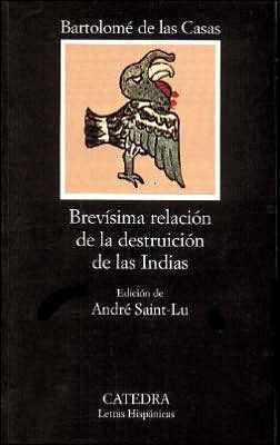 Brevisima Relacion de la Destruicion de las Indias / Edition 1