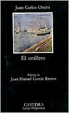 Title: El astillero (The Shipyard) / Edition 5, Author: Juan Carlos Onetti
