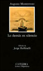 Lo Demas Es Silencio: La Vida y la Obra de Eduardo Torres