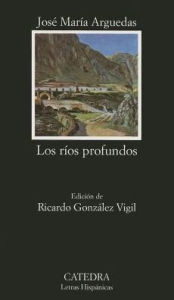 Title: Los Rios Profundos / Edition 1, Author: Josae Maraia Arguedas