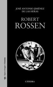 Title: Robert Rossen, Author: José Antonio Jiménez de las Heras