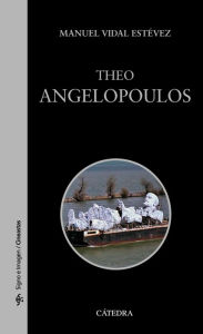 Title: Theo Angelopoulos, Author: Manuel Vidal Estévez