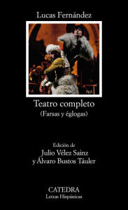 Title: Teatro completo: (Farsas y églogas), Author: Lucas Fernández