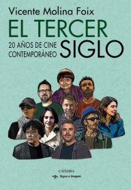 Title: El tercer siglo: 20 años de cine contemporáneo, Author: Vicente Molina Foix