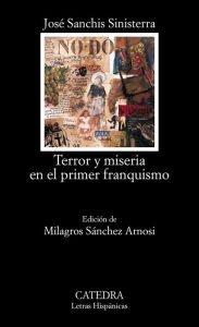 Title: Terror y miseria en el primer franquismo, Author: José Sanchis Sinisterra