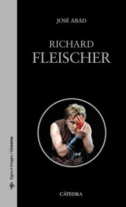 Title: Richard Fleischer, Author: José Abad