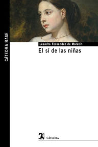 Title: El sí de las niñas, Author: Leandro Fernández de Moratín
