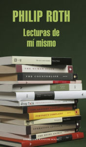 Title: Lecturas de mí mismo (Reading Myself and Others), Author: Philip Roth
