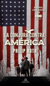 Title: La conjura contra América (The Plot Against America), Author: Philip Roth