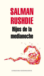 Title: Hijos de la medianoche (Midnight's Children), Author: Salman Rushdie