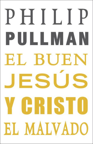 El buen Jesús y Cristo el malvado (The Good Man Jesus and the Scoundrel Christ)