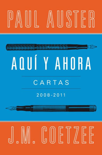 Aquí y ahora: Cartas 2008-2011 (Here and Now)