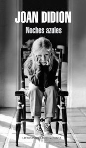 Title: Noches azules (Blue Nights), Author: Joan Didion