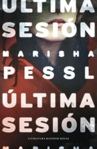 Title: Última sesión, Author: Marisha Pessl