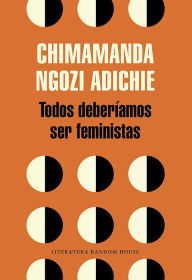 Title: Todos deberíamos ser feministas (We Should All Be Feminists), Author: Chimamanda Ngozi Adichie