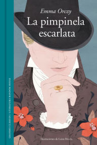 Title: La Pimpinela Escarlata / The Scarlet Pimpernel, Author: Emma Orczy